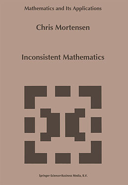 Couverture cartonnée Inconsistent Mathematics de C. E. Mortensen
