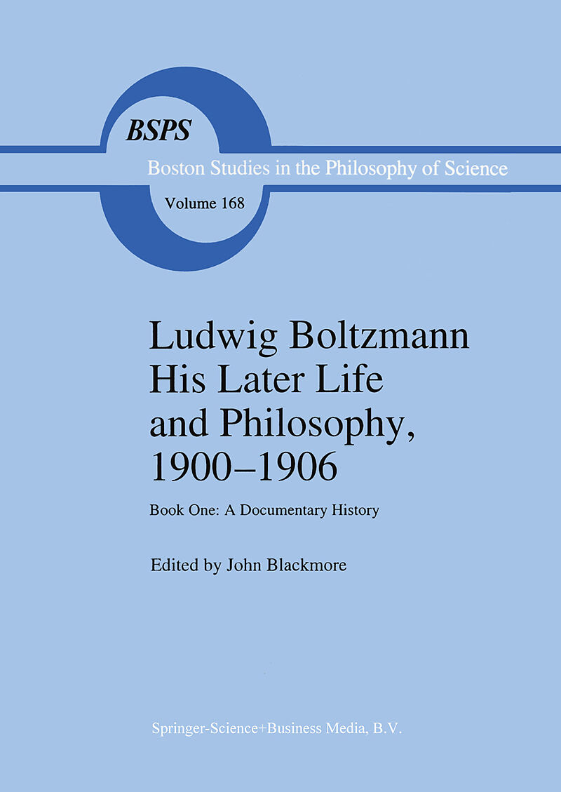 Ludwig Boltzmann His Later Life and Philosophy, 1900 1906