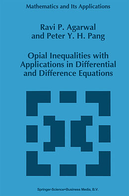 Kartonierter Einband Opial Inequalities with Applications in Differential and Difference Equations von P. Y. Pang, R. P. Agarwal