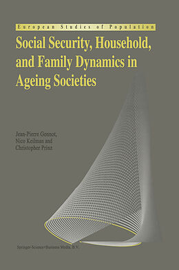 Couverture cartonnée Social Security, Household, and Family Dynamics in Ageing Societies de Jean-Pierre Gonnot, Christopher Prinz, Nico Keilman