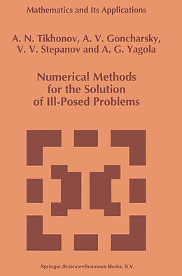 Couverture cartonnée Numerical Methods for the Solution of Ill-Posed Problems de A. N. Tikhonov, Anatoly G. Yagola, V. V. Stepanov