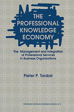 Kartonierter Einband The Professional Knowledge Economy von P. Tordoir
