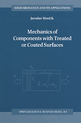 Kartonierter Einband Mechanics of Components with Treated or Coated Surfaces von Jaroslav Mencík