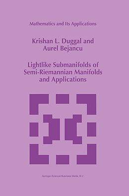 Kartonierter Einband Lightlike Submanifolds of Semi-Riemannian Manifolds and Applications von Aurel Bejancu, Krishan L. Duggal