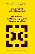 Kartonierter Einband Limit Theory for Mixing Dependent Random Variables von Lu Chuanrong, Lin Zhengyan