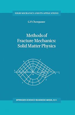 Kartonierter Einband Methods of Fracture Mechanics: Solid Matter Physics von G. P. Cherepanov