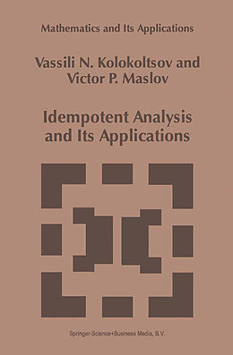 Kartonierter Einband Idempotent Analysis and Its Applications von Victor P. Maslov, Vassili N. Kolokoltsov