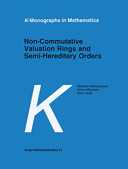 Couverture cartonnée Non-Commutative Valuation Rings and Semi-Hereditary Orders de H. Marubayashi, Akira Ueda, Haruo Miyamoto