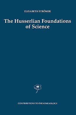 Couverture cartonnée The Husserlian Foundations of Science de Elisabeth Ströker