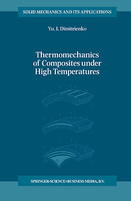 Kartonierter Einband Thermomechanics of Composites under High Temperatures von Yuriy I. Dimitrienko