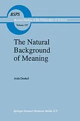 Kartonierter Einband The Natural Background of Meaning von A. Denkel