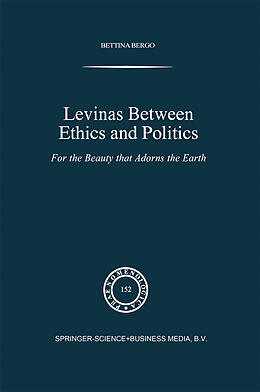 Couverture cartonnée Levinas between Ethics and Politics de B. G. Bergo