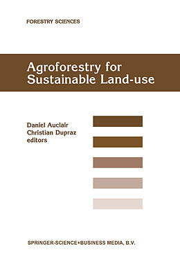 Couverture cartonnée Agroforestry for Sustainable Land-Use Fundamental Research and Modelling with Emphasis on Temperate and Mediterranean Applications de 