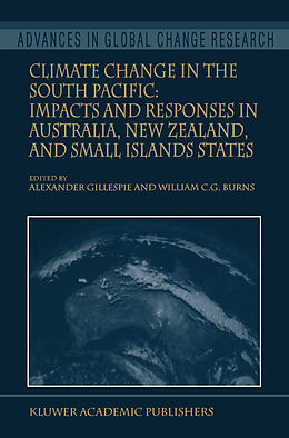 Kartonierter Einband Climate Change in the South Pacific: Impacts and Responses in Australia, New Zealand, and Small Island States von 