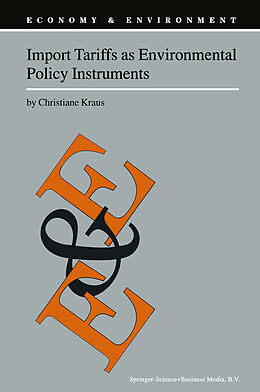 Kartonierter Einband Import Tariffs as Environmental Policy Instruments von C. Kraus