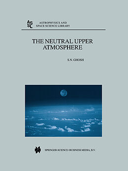 Kartonierter Einband The Neutral Upper Atmosphere von S. N. Ghosh