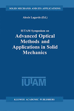 Kartonierter Einband IUTAM Symposium on Advanced Optical Methods and Applications in Solid Mechanics von 