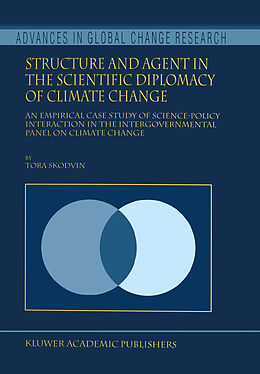 Kartonierter Einband Structure and Agent in the Scientific Diplomacy of Climate Change von T. Skodvin