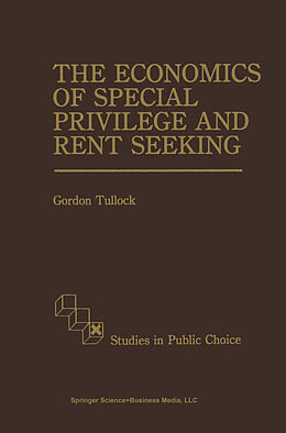 Kartonierter Einband The Economics of Special Privilege and Rent Seeking von G. Tullock