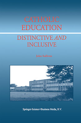 Couverture cartonnée Catholic Education: Distinctive and Inclusive de J. Sullivan
