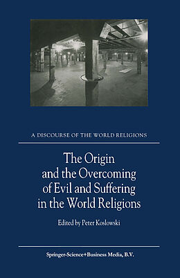 Kartonierter Einband The Origin and the Overcoming of Evil and Suffering in the World Religions von 