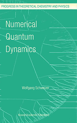 Couverture cartonnée Numerical Quantum Dynamics de W. Schweizer