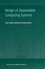 Kartonierter Einband Design of Dependable Computing Systems von G. Motet, J. C. Geffroy