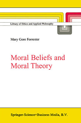Couverture cartonnée Moral Beliefs and Moral Theory de M. G. Forrester