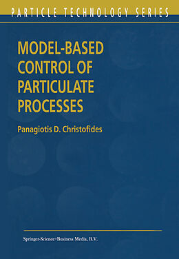 Couverture cartonnée Model-Based Control of Particulate Processes de Panagiotis D. Christofides