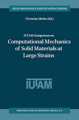 Kartonierter Einband IUTAM Symposium on Computational Mechanics of Solid Materials at Large Strains von 