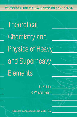 Couverture cartonnée Theoretical Chemistry and Physics of Heavy and Superheavy Elements de 