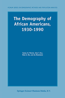 Kartonierter Einband The Demography of African Americans 1930 1990 von S. H. Preston, Ira Rosenwaike, Mark E. Hill