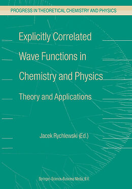 Couverture cartonnée Explicitly Correlated Wave Functions in Chemistry and Physics de 