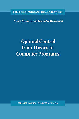 Kartonierter Einband Optimal Control from Theory to Computer Programs von Pekka Neittaanmäki, Viorel Arn utu