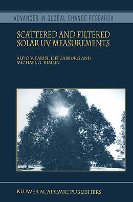 Kartonierter Einband Scattered and Filtered Solar UV Measurements von Alfio V. Parisi, Michael G. Kimlin, Jeff Sabburg