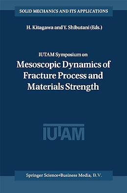 Kartonierter Einband IUTAM Symposium on Mesoscopic Dynamics of Fracture Process and Materials Strength von 