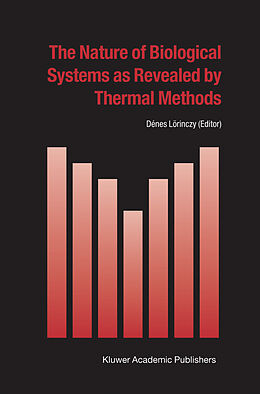 Couverture cartonnée The Nature of Biological Systems as Revealed by Thermal Methods de 