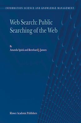 Kartonierter Einband Web Search: Public Searching of the Web von Bernard J. Jansen, Amanda Spink