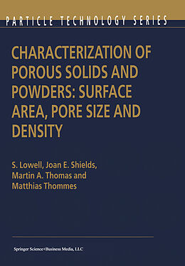 Couverture cartonnée Characterization of Porous Solids and Powders: Surface Area, Pore Size and Density de S. Lowell, Joan E. Shields, Martin A. Thomas