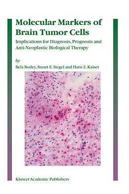 Kartonierter Einband Molecular Markers of Brain Tumor Cells von Bela Bodey, Hans E. Kaiser, Stuart E. Siegel
