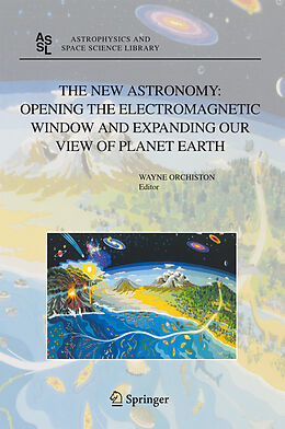 Kartonierter Einband The New Astronomy: Opening the Electromagnetic Window and Expanding our View of Planet Earth von 