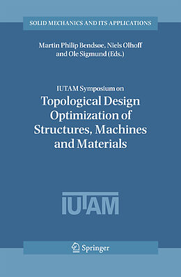 Kartonierter Einband IUTAM Symposium on Topological Design Optimization of Structures, Machines and Materials von 