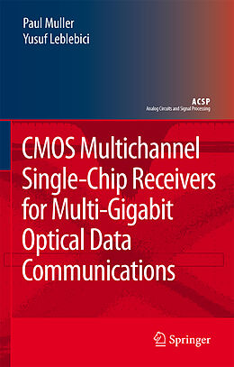 Couverture cartonnée CMOS Multichannel Single-Chip Receivers for Multi-Gigabit Optical Data Communications de Yusuf Leblebici, Paul Muller