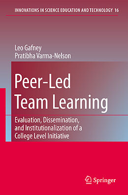 Kartonierter Einband Peer-Led Team Learning: Evaluation, Dissemination, and Institutionalization of a College Level Initiative von Pratibha Varma-Nelson, Leo Gafney