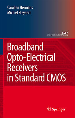 Couverture cartonnée Broadband Opto-Electrical Receivers in Standard CMOS de Michiel Steyaert, Carolien Hermans