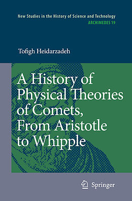 Couverture cartonnée A History of Physical Theories of Comets, From Aristotle to Whipple de Tofigh Heidarzadeh