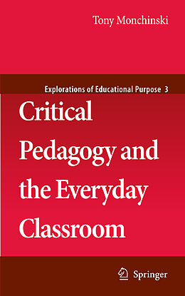 Kartonierter Einband Critical Pedagogy and the Everyday Classroom von Tony Monchinski