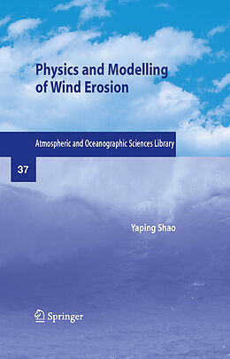 Couverture cartonnée Physics and Modelling of Wind Erosion de Yaping Shao