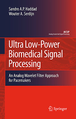 Couverture cartonnée Ultra Low-Power Biomedical Signal Processing de Wouter A. Serdijn, Sandro Augusto Pavlik Haddad