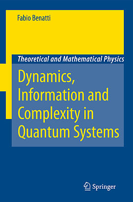 Kartonierter Einband Dynamics, Information and Complexity in Quantum Systems von Fabio Benatti